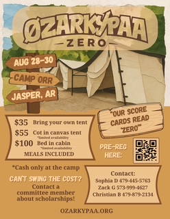 OZARKYPAA ZERO flyer: August 28-30 campout at Camp Orr, Jasper AR. $35 bring your own tent, $55 cot in canvas tent, $100 bed in cabin, meals included. Pre-register at ozarkypaa.org